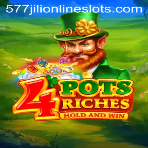 Exploring 4potsriches: Unveiling the Thrilling World of 577jili
