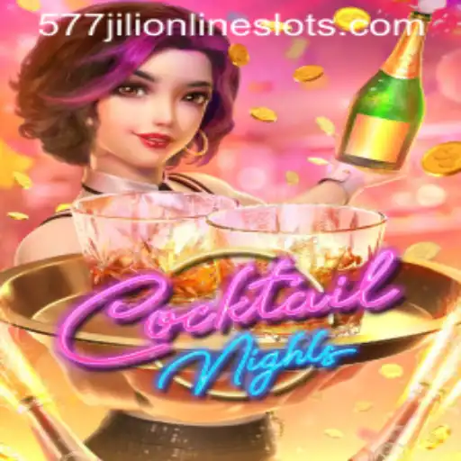 Exploring CocktailNights: A Dive into the Exciting World of 577jili