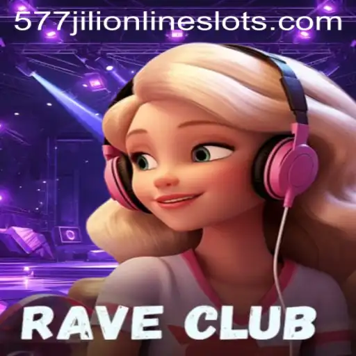 RaveClub: An Immersive Gaming Experience with 577jili